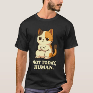 Camiseta Gato Calico Mal-Humorado Não Hoje, Humano Amante d