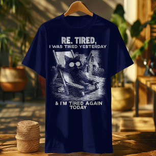 Camiseta Gato Cansado - Fui Cansado Ontem E Novamente Hoje