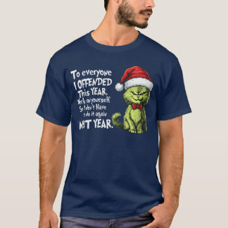 Camiseta Gato de Natal Engraçado para Todos que Eu Ofendi e