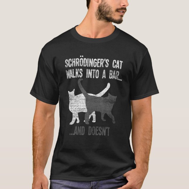 Camiseta Gato De Schrodingers Caminha Para Um Bar E Não Enc (Frente)