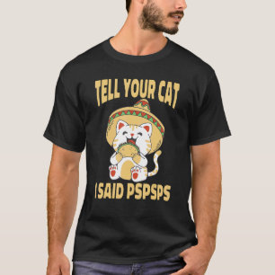 Camiseta Gato Diga ao Seu Gato que Eu Disse Pspsps Gato Fof
