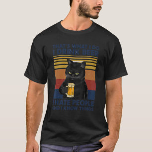 Camiseta Gato, é isso que eu bebo cerveja que odeio Pessoas