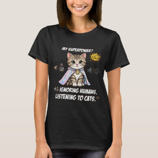 Camiseta Gato Engraçado com Audição Seletiva Superpoder Tab