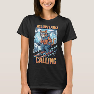 Camiseta Gato engraçado de esqui, as montanhas estão chaman
