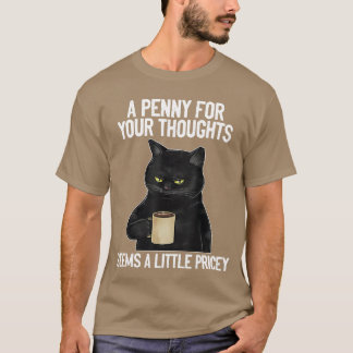 Camiseta Gato Engraçado Dizendo Um Centavo Pelos Seus Pensa