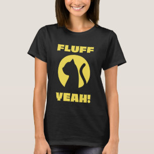 Camiseta Gato Engraçado Fluff Yeah Slogan Amante de Gatinho