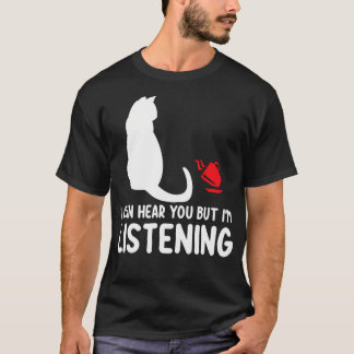 Camiseta Gato Engraçado Posso Ouvir Você Mas EU ESTOU OUVIN
