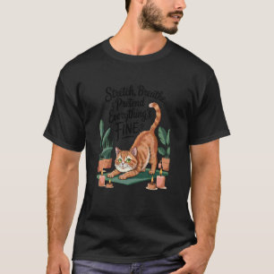 Camiseta Gato Estica Respira Finja que Está Tudo Bem