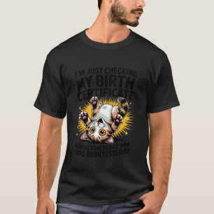 Camiseta Gato Estou Só Verificando Minha Certidão de Nascim