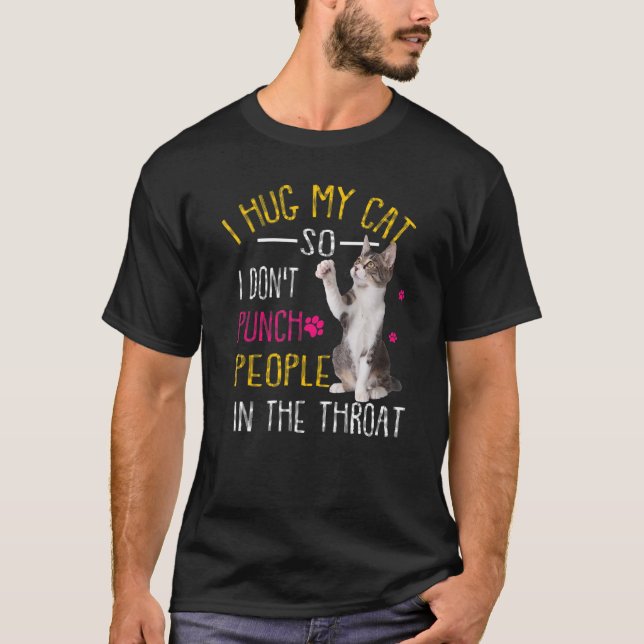 Camiseta Gato, eu abraço meu gato, para não picar Pessoas n (Frente)