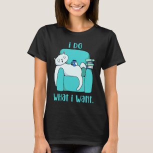 Camiseta Gato Eu Faço O Que Eu Quero  Gato Frases Livros Ch
