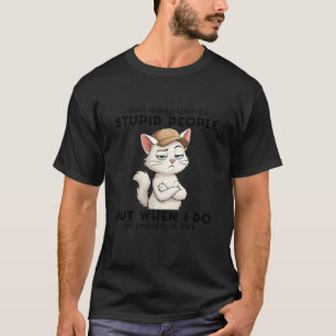 Camiseta Gato Eu Não Sempre Tolero Pessoas Estúpidas