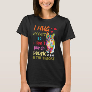 Camiseta Gato I Abraço Meu Gato Para Não Socar Pessoas Na G
