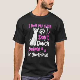 Camiseta Gato I Abraço Meu Gato Para Não Socar Pessoas Na G