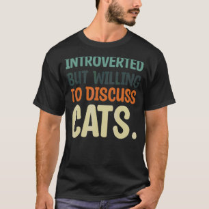 Camiseta Gato introvertido Introvertido mas disposto a dis
