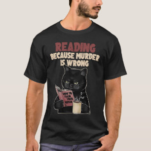 Camiseta Gato Leitor Porque assassinato é errado Como trein
