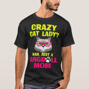 Camiseta Gato Louco Lady Nah Apenas uma Ragdoll Mãe