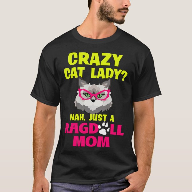 Camiseta Gato Louco Lady Nah Apenas uma Ragdoll Mãe (Frente)