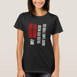 Camiseta gato Mau egípcio meu gato Mau egípcio inclina a ca