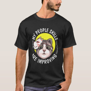 Camiseta Gato Minhas Habilidades Sociais Estão Melhorando