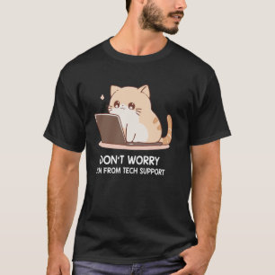 Camiseta Gato Não se Preocupe Sou do Suporte Técnico 1