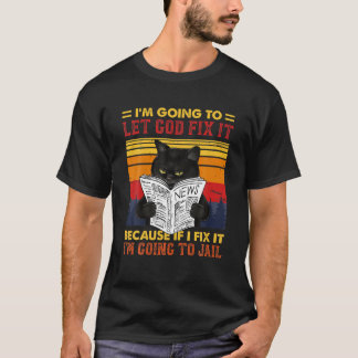Camiseta Gato Negro Deixe que Deus o conserte se eu consert