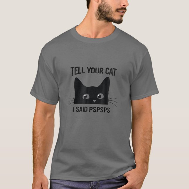 Camiseta Gato Negro Diga A Seu Gato Que Eu Disse Pspsps Gat (Frente)