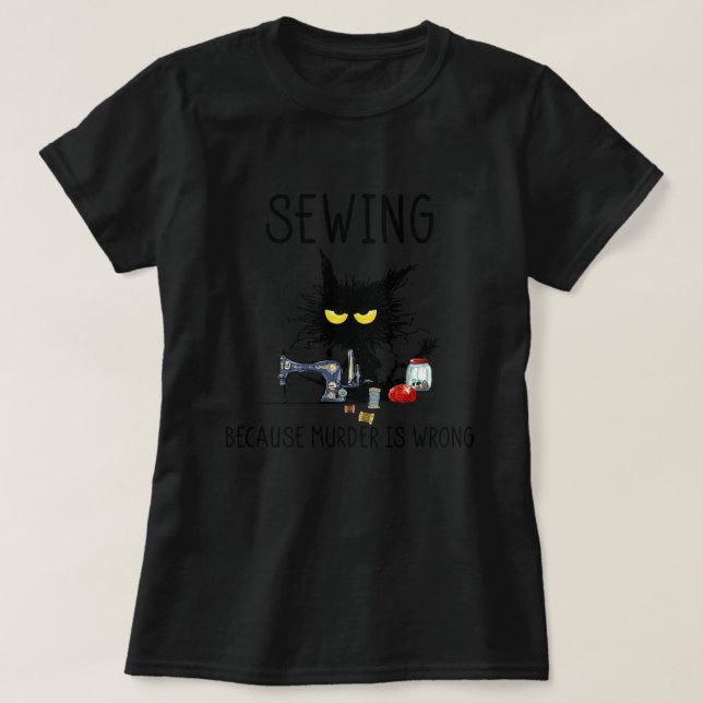 Camiseta Gato Negro Engraçado Costurando Porque O Assassina (Frente do Design)
