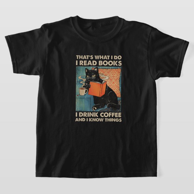 Camiseta Gato Negro Eu Li Livros Eu Bebo Café E Eu Sei (Postura )