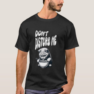 Camiseta Gato Obsessivo por Ramen, Não Perturbe, Gato Comen
