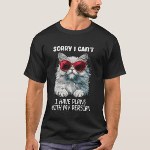 Camiseta Gato Pérsico, DESCULPE, NÃO POSSO TER PLANOS COM M