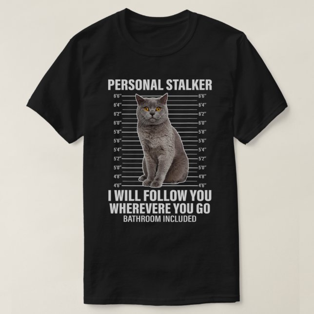 Camiseta Gato Pessoal Engraçado, Vou Segui-Lo (Frente do Design)