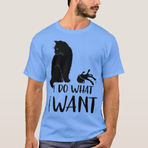 Camiseta gato preto engraçado eu faço o que eu quero amante
