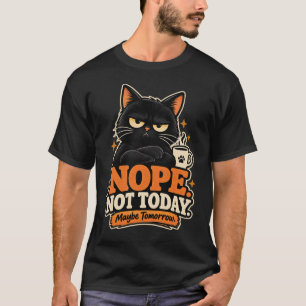 Camiseta Gato Preto Engraçado Não Hoje Talvez Amanhã