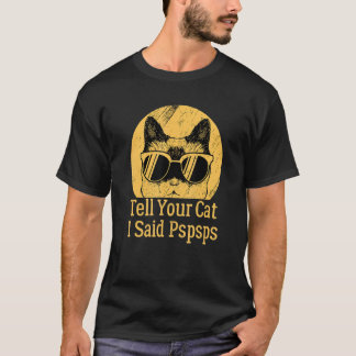 Camiseta Gato Retro Diga ao Seu Gato que Eu Disse Pspsps Pa