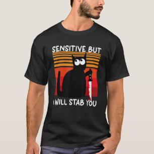 Camiseta Gato Sensível Mas Eu Vou Te Esfaquear