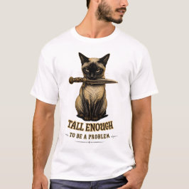 Camiseta Gato Siames Alto o Suficiente Para Ser um Problema