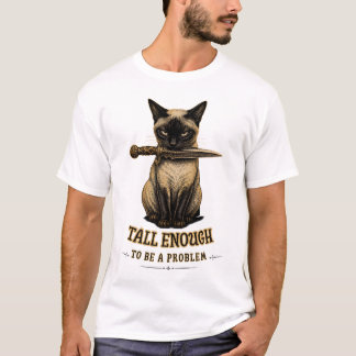 Camiseta Gato Siames Alto o Suficiente Para Ser um Problema