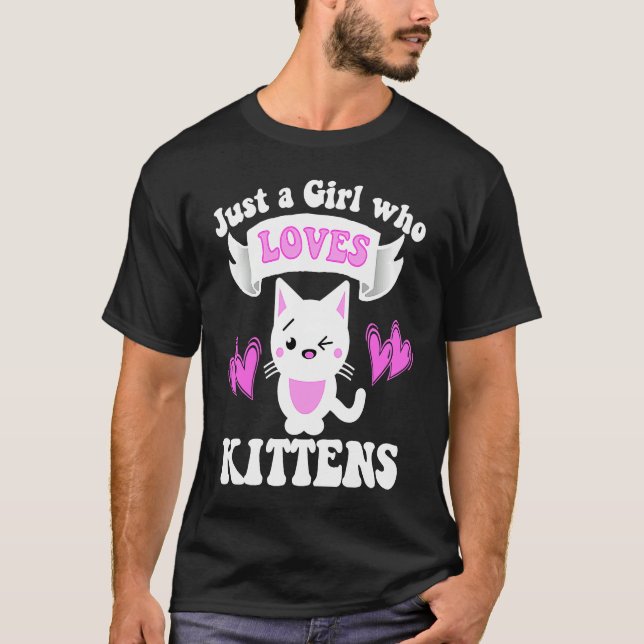 Camiseta Gato só uma garota que ama o KITTENS. (Frente)