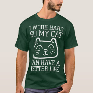 Camiseta Gatos Amantes Eu Trabalho Duro Para Que Meu Gato P