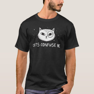 Camiseta Gatos Me Confundem Gatos Dizendo Citações De Gatin