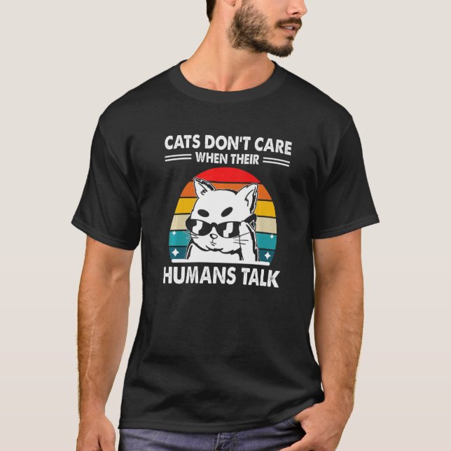 Camiseta Gatos não se importam quando conversamos com Gato, (Frente)