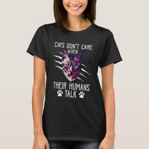 Camiseta Gatos Não Se Importam Quando Falamos Gato Mãe de