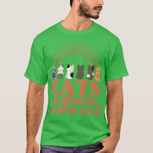 Camiseta Gatos Nunca Respondem De Volta Gato Lover Dizendo