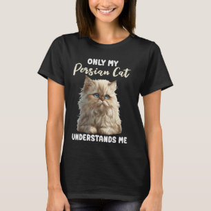 Camiseta Gatos Persas APENAS O MEU GATO PERSA ME ENTENDE Fu