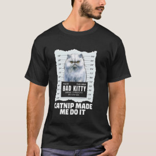 Camiseta Gatos Persas CATNIP ME FEZ FAZÊ-LO Engraçado QUERI