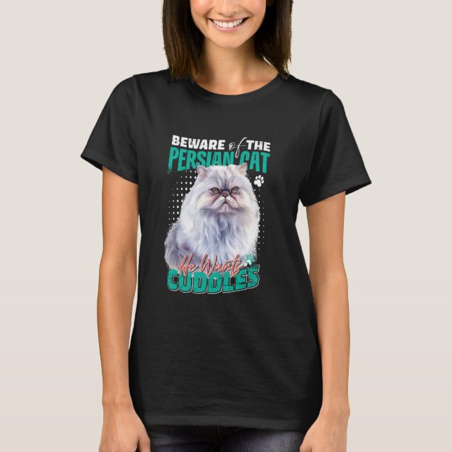 Camiseta Gatos Persas CUIDADO COM OS AFAGOS DE GATO PERSA D (Frente)