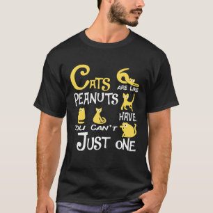 Camiseta Gatos São Como Amendoins Você Não Pode Ter Só Um g