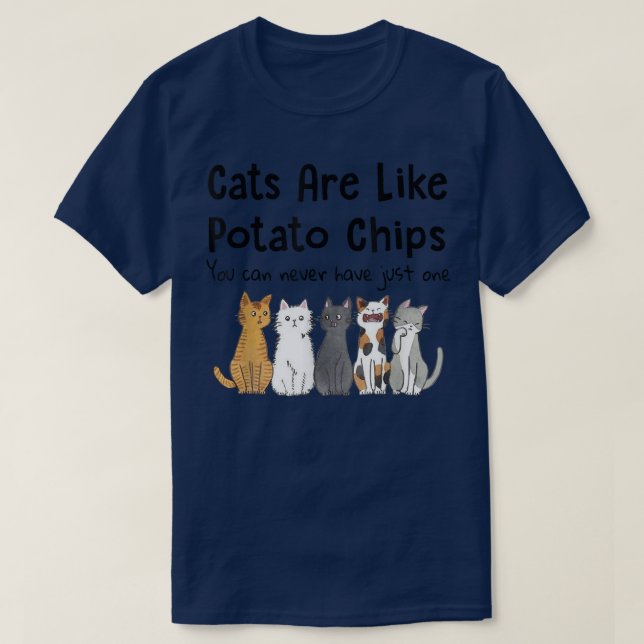 Camiseta Gatos são como batatas fritas que você não pode te (Frente do Design)