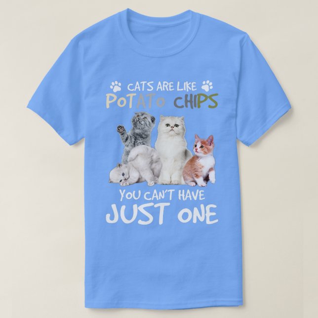 Camiseta Gatos são como batatas fritas que você não pode te (Frente do Design)